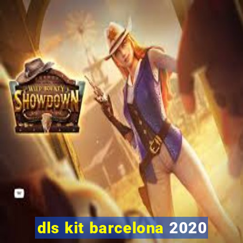 dls kit barcelona 2020